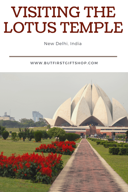Lotus Temple - How to visit the Lotus Temple in New Delhi India